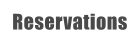 Reservations